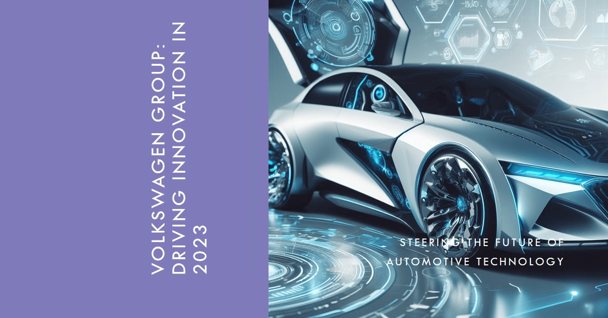 Volkswagen Group: Steering the Future of Automotive Innovation in 2023