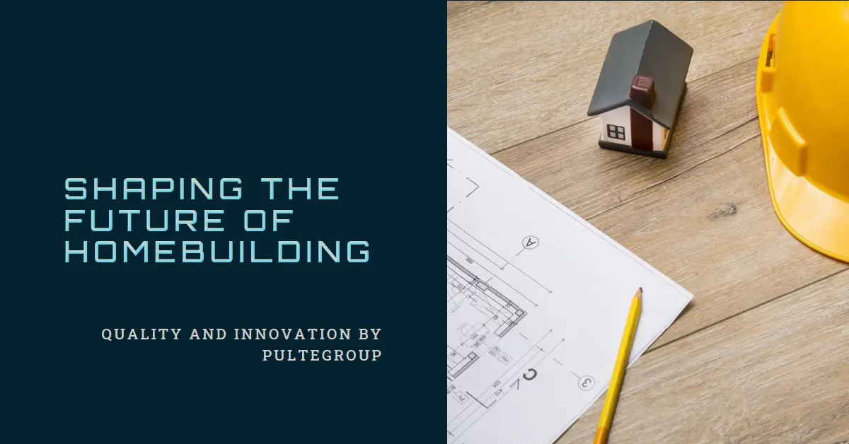 PulteGroup: Shaping the Future of American Homebuilding with Quality and Innovation